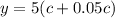 y=5(c+0.05c)