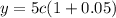 y=5c(1+0.05)