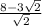 \frac{8-3\sqrt{2} }{\sqrt{2} }