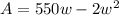 A=550w-2w^{2}