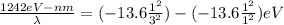 \frac{1242 eV-nm}{\lambda} = (-13.6 \frac{1^2}{3^2})-(-13.6 \frac{1^2}{1^2})eV