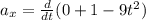 a_x = \frac{d}{dt}(0 +1 - 9t^2)