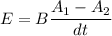 E=B\dfrac{A_{1}-A_{2}}{dt}