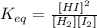 K_{eq} = \frac{[HI]^{2}}{[H_{2}][I_{2}]}
