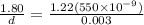 \frac{1.80}{d}=\frac{1.22 (550\times 10^{-9}) }{0.003}