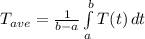 T_{ave}=\frac{1}{b-a}\int\limits^b_a {T(t)} \, dt
