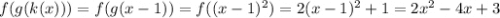 f(g(k(x)))=f(g(x-1))=f((x-1)^2)=2(x-1)^2+1=2x^2-4x+3