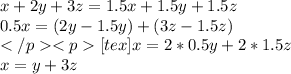 x+2y+3z=1.5x+1.5y+1.5z\\0.5x=(2y-1.5y)+(3z-1.5z)\\[tex]x= 2*0.5y+2*1.5z\\ x= y+3z