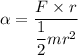 \alpha=\dfrac{F\times r}{\dfrac{1}{2}mr^2}