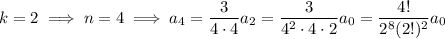 k=2\implies n=4\implies a_4=\dfrac3{4\cdot4}a_2=\dfrac3{4^2\cdot4\cdot2}a_0=\dfrac{4!}{2^8(2!)^2}a_0