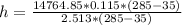 h = \frac{14764.85*0.115*(285-35)}{2.513*(285-35)}