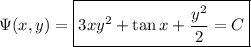 \Psi(x,y)=\boxed{3xy^2+\tan x+\dfrac{y^2}2=C}