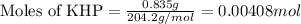 \text{Moles of KHP}=\frac{0.835g}{204.2g/mol}=0.00408mol