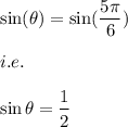 \sin (\theta)=\sin (\dfrac{5\pi}{6})\\\\i.e.\\\\\sin \theta=\dfrac{1}{2}