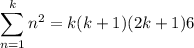 \displaystyle\sum_{n=1}^kn^2={k(k+1)(2k+1)}6