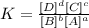 K=\frac{[D]^d[C]^c}{[B]^b[A]^a}