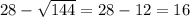 28-\sqrt{144}=28-12=16