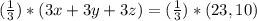 (\frac{1}{3})*(3x + 3y + 3z) = (\frac{1}{3})*(23,10)