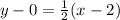 y-0=\frac{1}{2}(x-2)