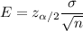 E=z_{\alpha/2}\dfrac{\sigma}{\sqrt{n}}