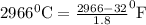 2966^{0}\textrm{C}=\frac{2966-32}{1.8}^{0}\textrm{F}