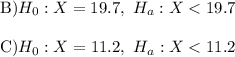 \text{B)}H_0:X=19.7,\ H_a:X