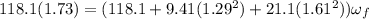 118.1(1.73) = (118.1 + 9.41(1.29^2) + 21.1(1.61^2))\omega_f