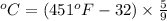 ^oC=(451^oF-32)\times \frac{5}{9}