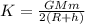 K=\frac{GMm}{2(R+h)}