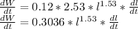 \frac{dW}{dt} = 0.12*2.53*l^{1.53}*\frac{dl}{dt} \\\frac{dW}{dt} = 0.3036*l^{1.53}*\frac{dl}{dt}\\