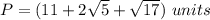 P=(11+2\sqrt{5}+\sqrt{17})\ units