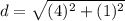 d=\sqrt{(4)^{2}+(1)^{2}}
