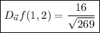 \boxed{D_{\vec u}f(1,2)=\dfrac{16}{\sqrt{269}}}