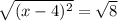 \sqrt{(x-4)^{2}} = \sqrt{8}