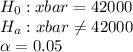 H_0: x bar =42000\\H_a: x bar \neq 42000\\\alpha = 0.05