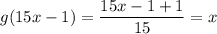 g(15x-1)=\dfrac{15x-1+1}{15}=x