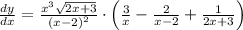 \\ \\ \frac { dy }{ dx } =\frac { { x }^{ 3 }\sqrt { 2x+3 }  }{ { \left( x-2 \right)  }^{ 2 } } \cdot \left( \frac { 3 }{ x } -\frac { 2 }{ x-2 } +\frac { 1 }{ 2x+3 }  \right)