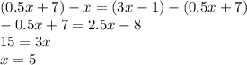 (0.5x+7)-x = (3x-1)-(0.5x+7)&#10;\\-0.5x+7=2.5x-8&#10;\\15=3x&#10;\\x=5