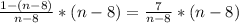 \frac{1-(n-8)}{n-8}*({n-8})= \frac{7}{n-8} *({n-8})