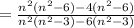 =\frac{n^2(n^2-6)-4(n^2-6)}{n^2(n^2-3)-6(n^2-3)}
