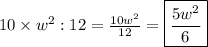 10\times w^2 :12=\frac{10w^2}{12}=\boxed{\frac{5w^2}{6}}