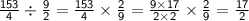 \sf{ \frac{153}{4} \div \frac{9}{2} =\sf{ \frac{153}{4} \times \frac{2}{9} = \frac{9 \times 17}{2\times 2}\times \frac{2}{9} = \frac{17}{2}