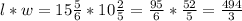 l*w=15\frac{5}{6}*10\frac{2}{5}=\frac{95}{6}*\frac{52}{5}=\frac{494}{3}