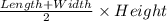 \frac{Length+Width}{2}\times Height