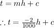 t=mh+c\\\\\therefore t=\frac{-2}{1000}h+c