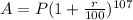 A=P(1+\frac{r}{100})^{107}