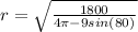 r= \sqrt{\frac{1800}{4 \pi -9sin(80)} }