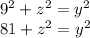 9^{2} +z^{2} =y^{2} \\ 81 +z^{2}=y^{2}