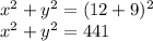 x^{2} +y^{2} =(12+9)^{2} \\ x^{2} +y^{2}=441