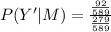 P(Y'|M)=\frac{\frac{92}{589}}{\frac{279}{589}}
